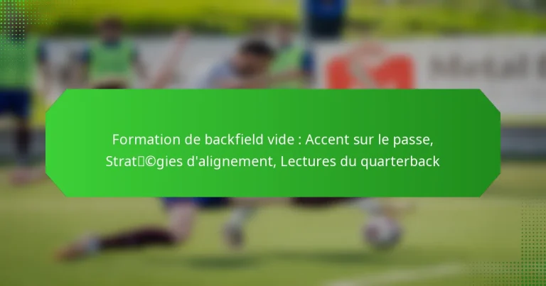 Formation de backfield vide : Accent sur le passe, Stratégies d’alignement, Lectures du quarterback