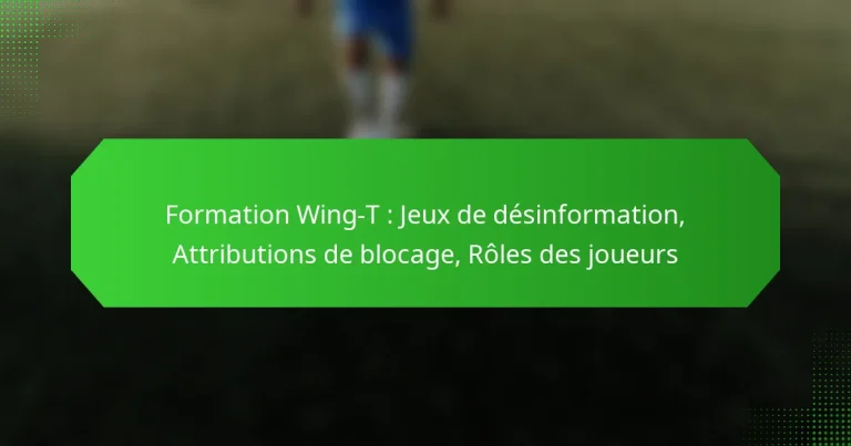 Formation Wing-T : Jeux de désinformation, Attributions de blocage, Rôles des joueurs